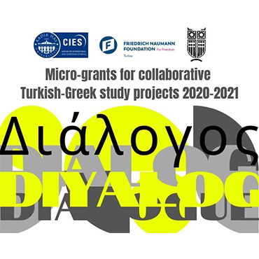 Dialog/Διάλογος/Diyalog/Dialogue Micro-grants for collaborative Turkish-Greek study projects 2020-2021 Application Deadline: 30 December 2020