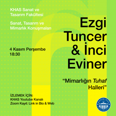 KHAS Art, Design and Architecture Talks - Ezgi Tuncer and İnci Eviner