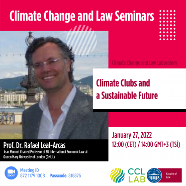 CCLLAB İklim Değişikliği ve Hukuk Seminerleri - Prof. Dr. Rafael Leal-Arcas
