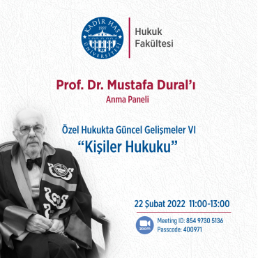 Prof. Dr. Mustafa Dural'ı Anma: Özel Hukukta Güncel Gelişmeler VI