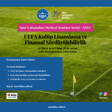 SÇM Seminer Serisi XXVI - UEFA Kulüp Lisanslama ve Finansal Sürdürülebilirlik