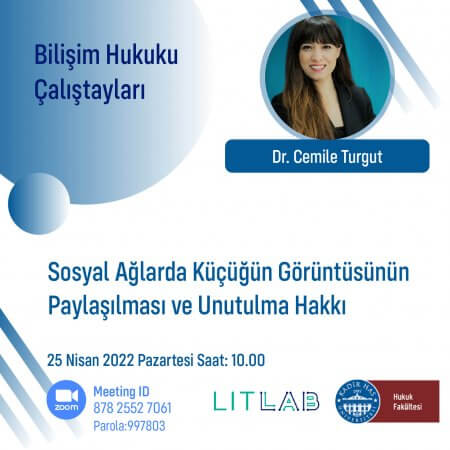 KHAS LITLAB Bilişim Hukuku Çalıştayları: Dr. Cemile Turgut