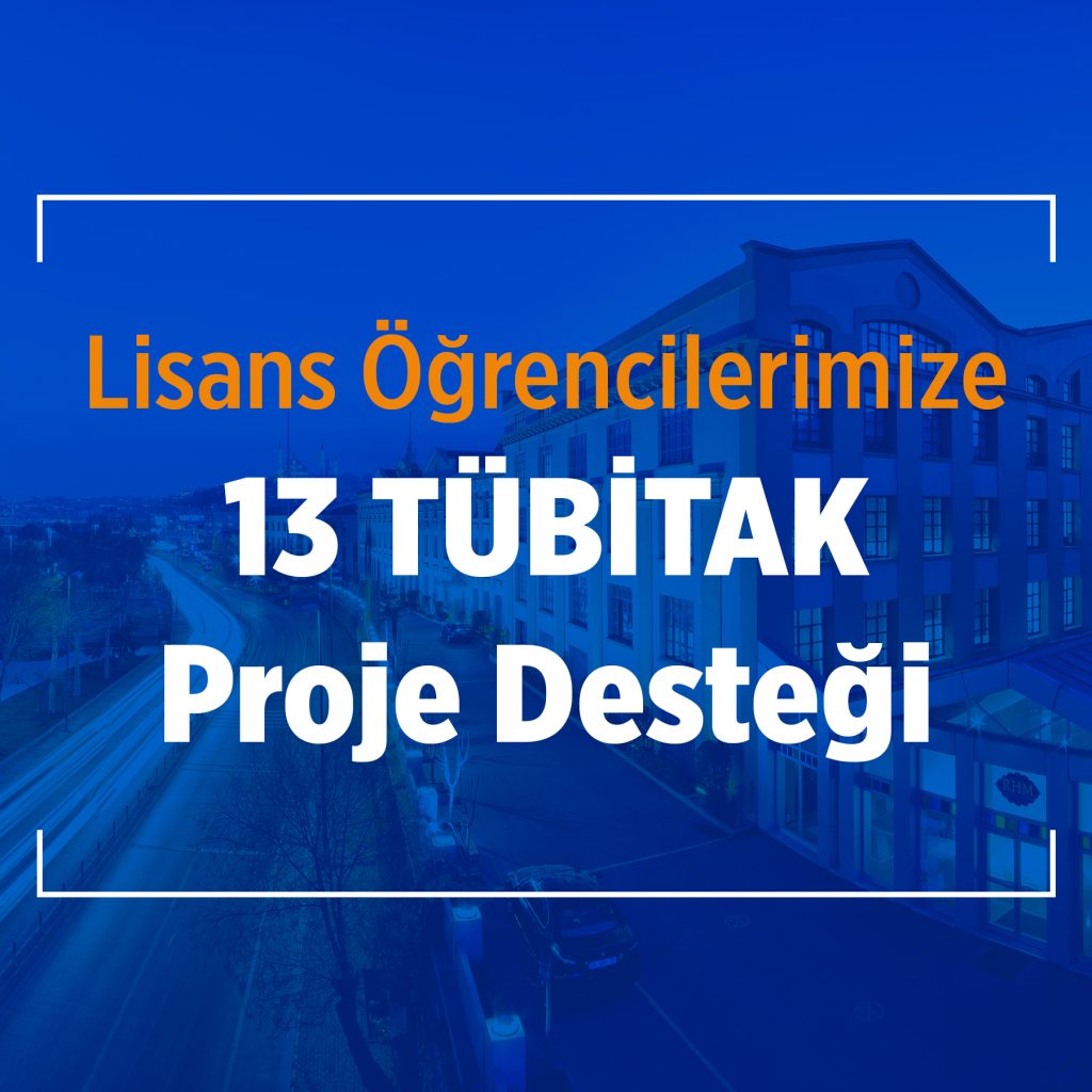 Lisans Öğrencilerimize 13 TÜBİTAK Proje Desteği