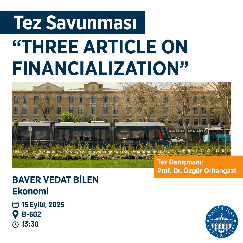 Ekonomi alanında Doktora Tez Savunması: “Three Article On Financialization”