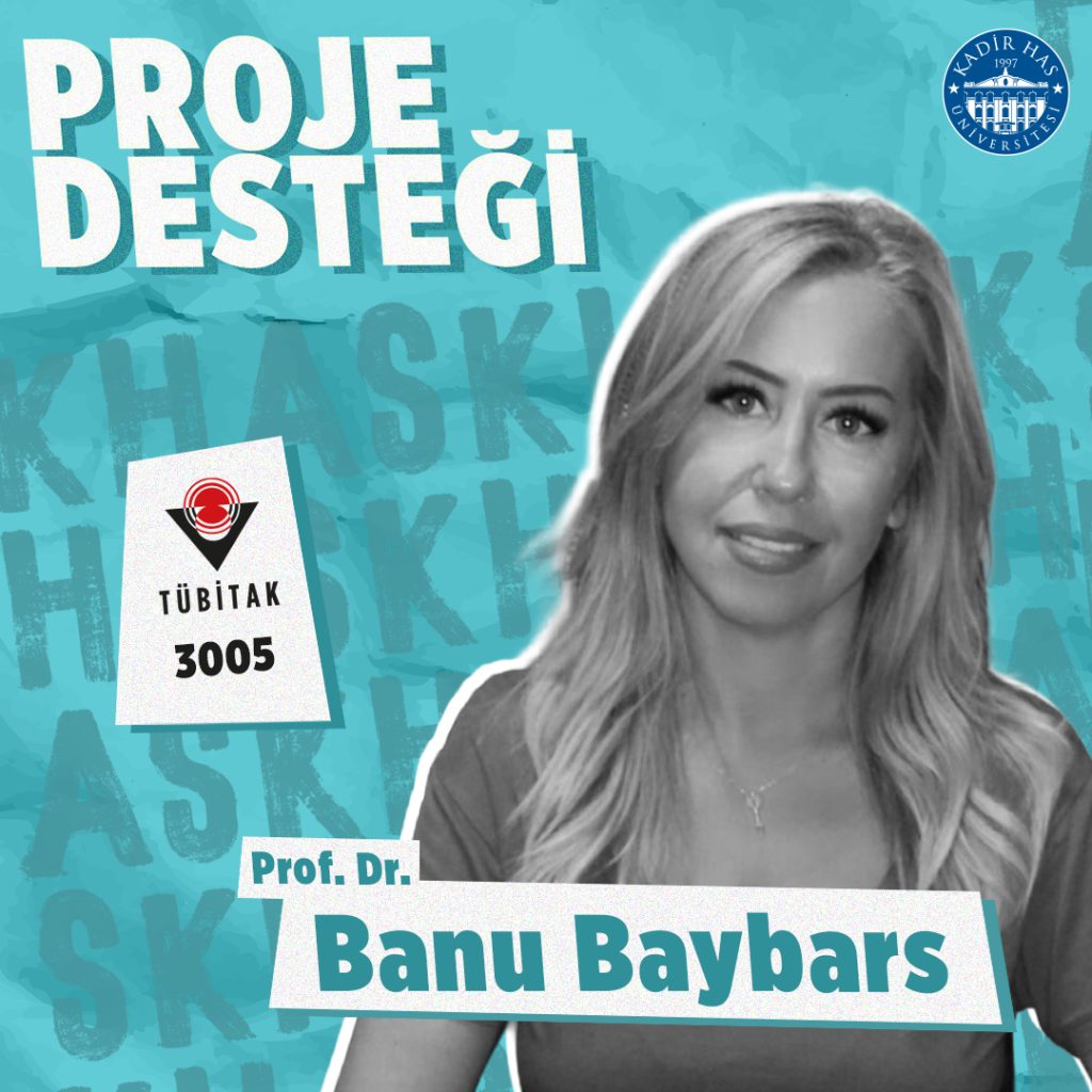 Prof. Dr. Banu Baybars’a TÜBİTAK 3005 Proje Desteği