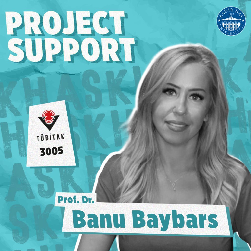 TÜBİTAK 3005 Project Support for Prof. Dr. Banu Baybars
