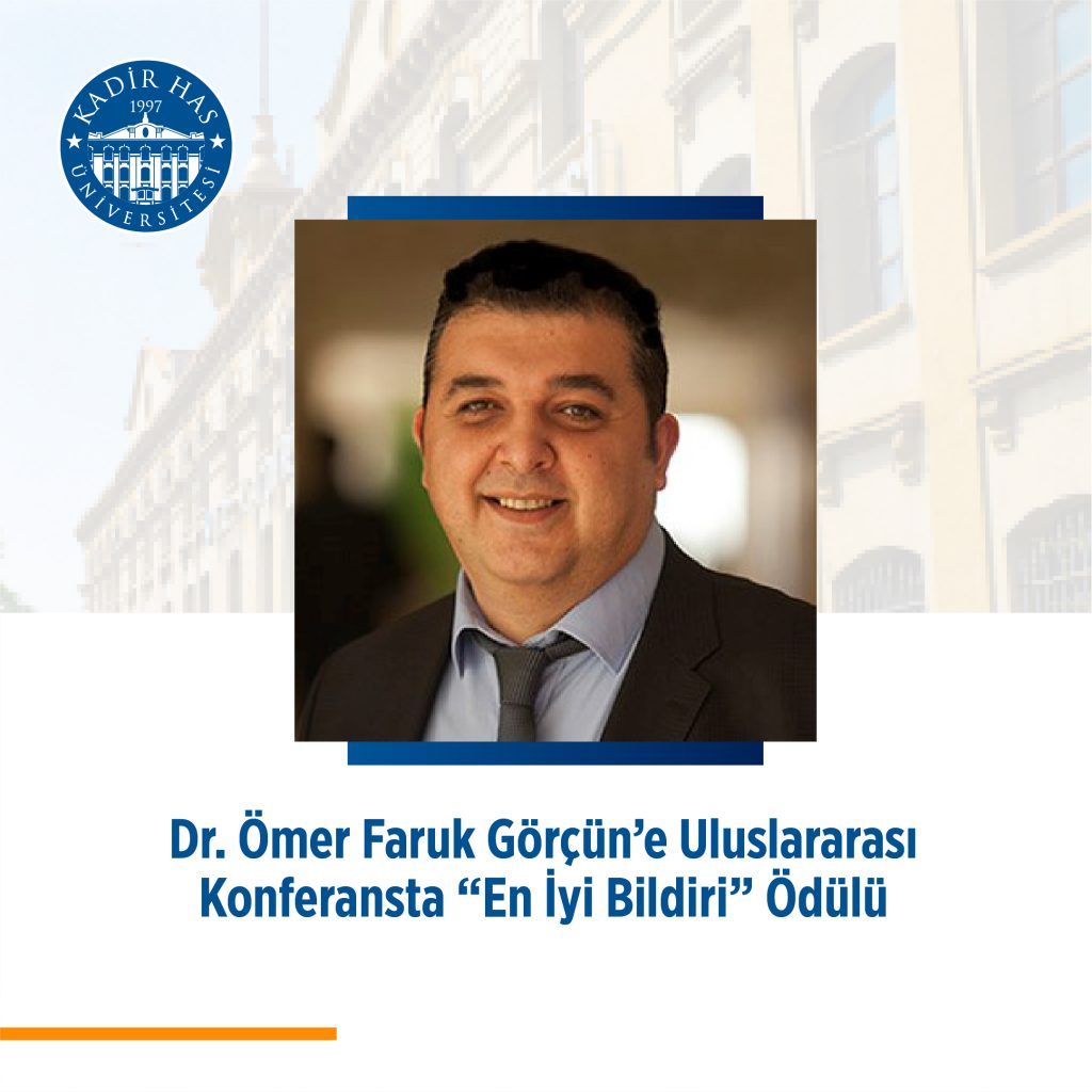 Prof. Dr. Ömer Faruk Görçün’e Uluslararası Konferansta “En İyi Bildiri” Ödülü