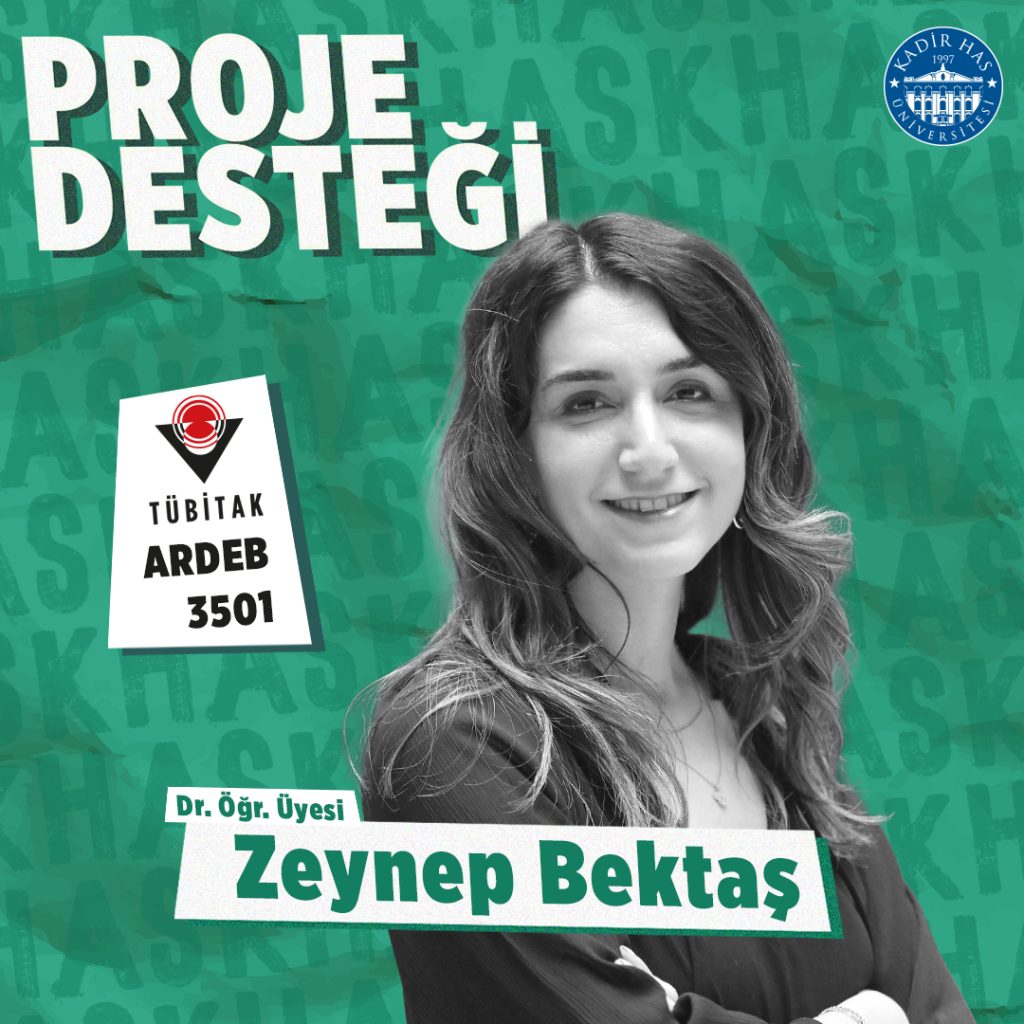 Dr. Öğr. Üyesi Zeynep Bektaş TÜBİTAK 3501 Proje Desteği