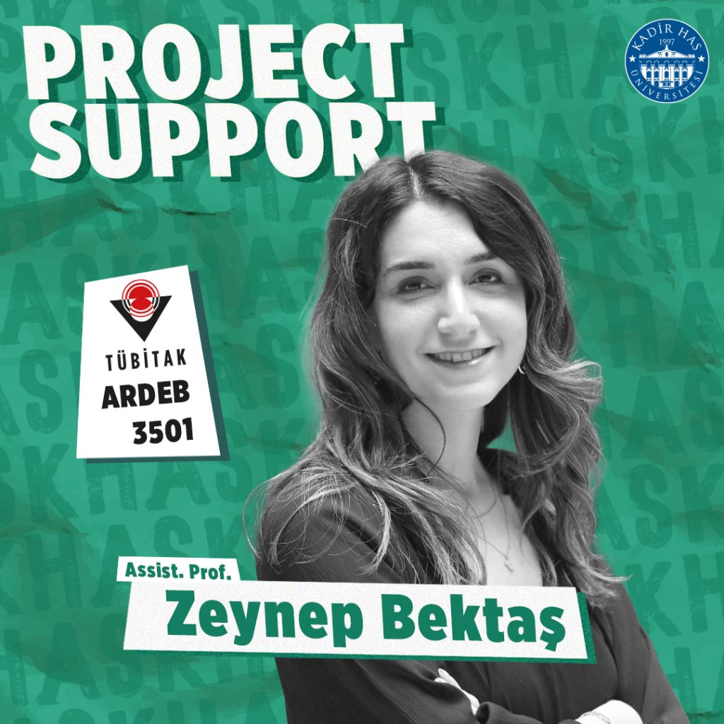 Assistant Professor Zeynep Bektaş TÜBİTAK 3501 Project Support