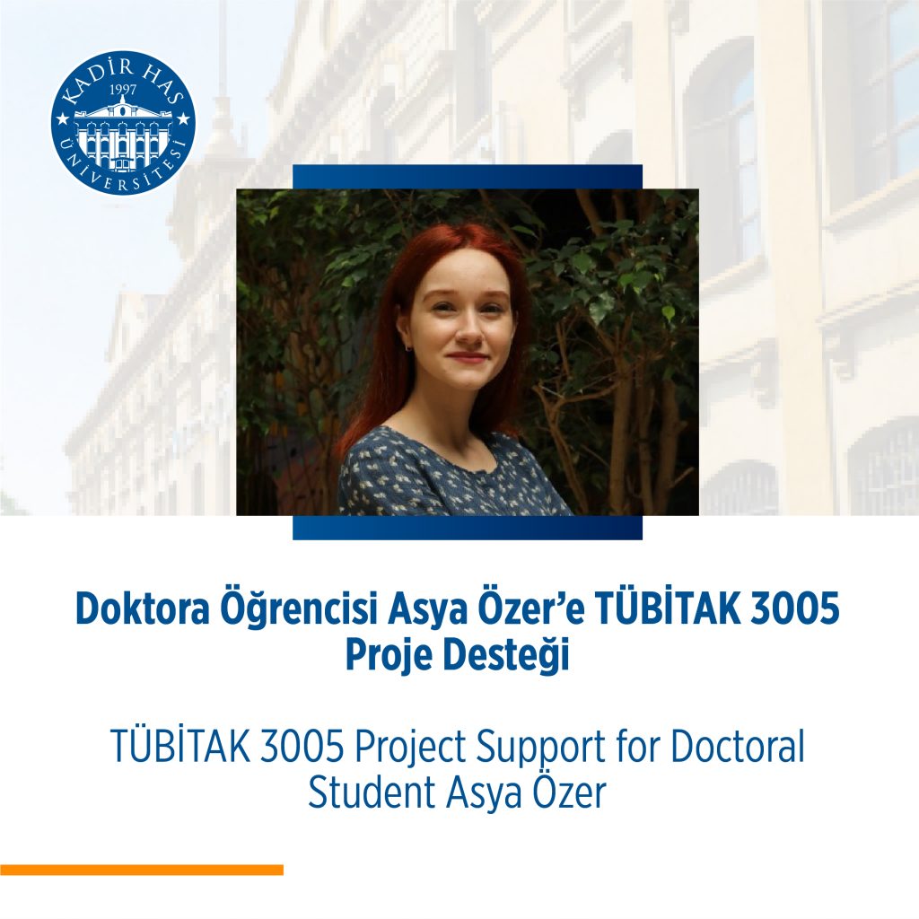 Doktora Öğrencisi Asya Özer’e TÜBİTAK 3005 Proje Desteği