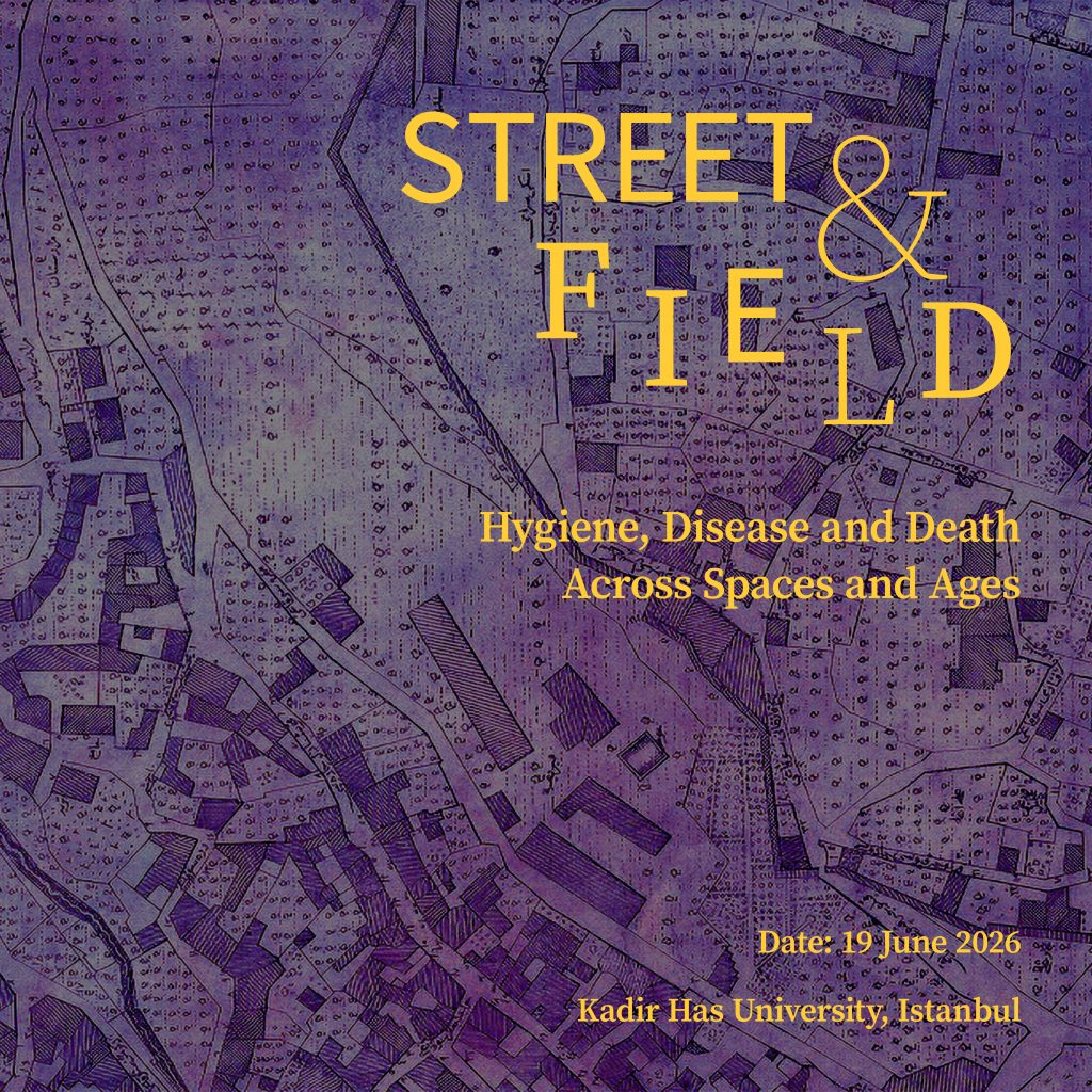 Call for Papers – Street and Field: Hygiene, Disease, and Death Across Spaces and Ages