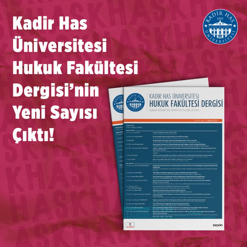 The Latest Issue of the Kadir Has University Faculty of Law Journal Has Been Released